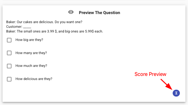 You can check how the question will look during the exam by previewing the question. By previewing the score, you can also check how many points the candidate will get by marking each answer.